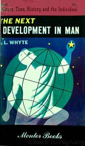 The Next Development in Man by L. L. Whyte