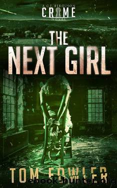 The Next Girl: A C.T. Ferguson Crime Novel (The C.T. Ferguson Mystery Novels Book 8) by Tom Fowler