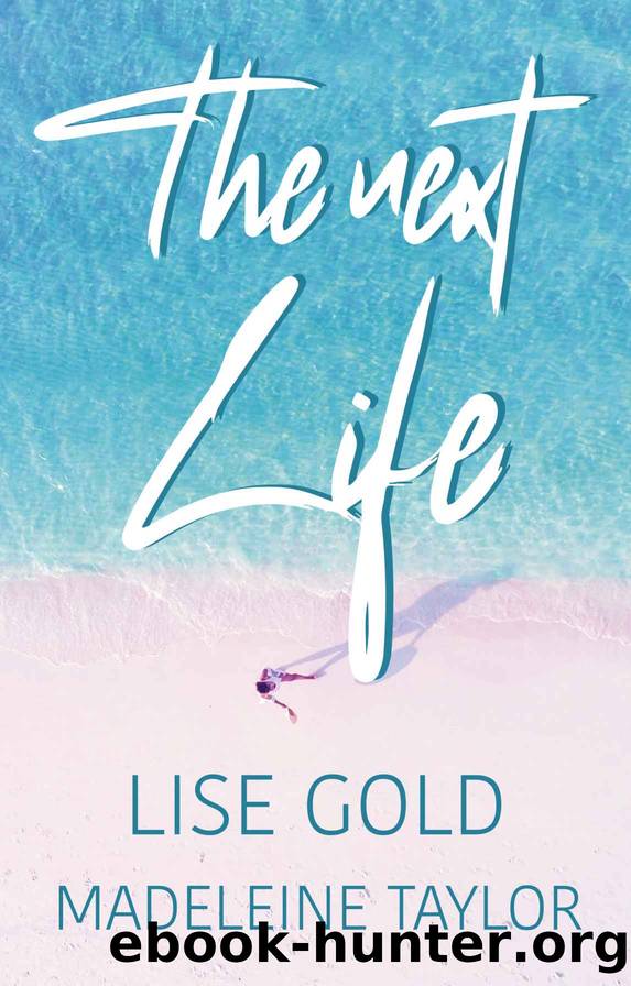 The Next Life by Gold Lise & Taylor Madeleine
