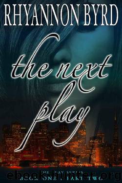 The Next Play: Part Two by Rhyannon Byrd