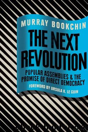 The Next Revolution: Popular Assemblies and the Promise of Direct Democracy by Murray Bookchin