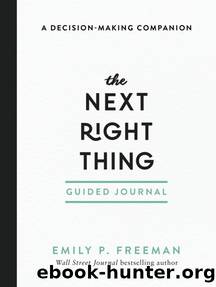 The Next Right Thing Guided Journal: A Decision-Making Companion by Emily P. Freeman