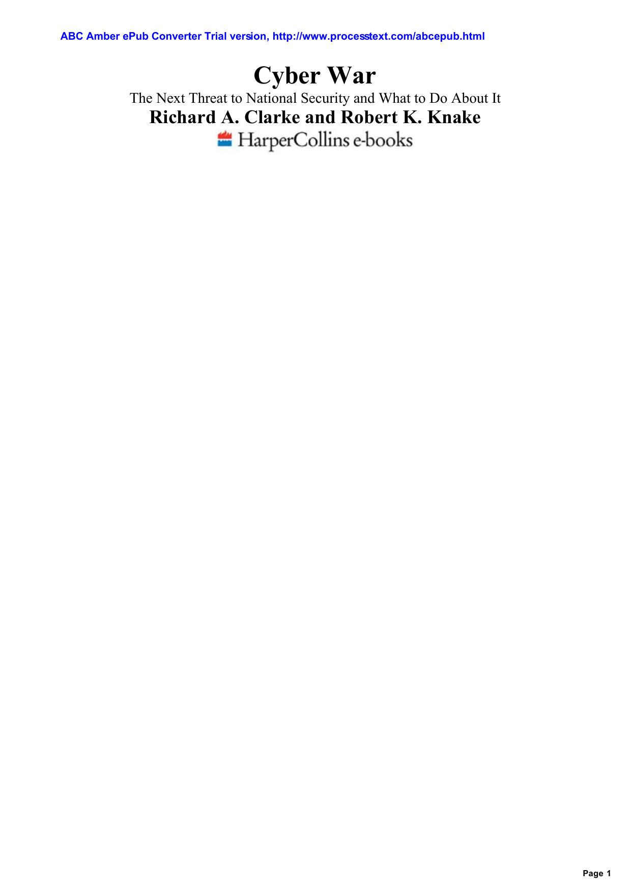 The Next Threat to National Security and What to Do About It-April 20, 2010 by Richard A. Clarke and Robert K. Knake
