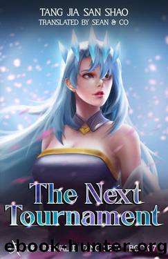 The Next Tournament: The Unrivaled Tang Sect, Book 7 (Soul Land 2: The Unrivaled Tang Sect) by Tang Jia San Shao