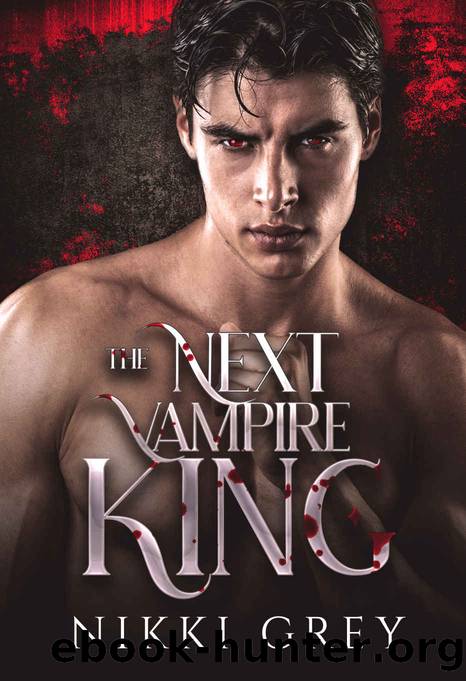 The Next Vampire King: Protector Thriller Romance by Nikki Grey