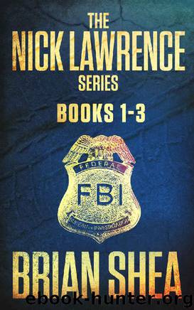 The Nick Lawrence Series by Brian Shea