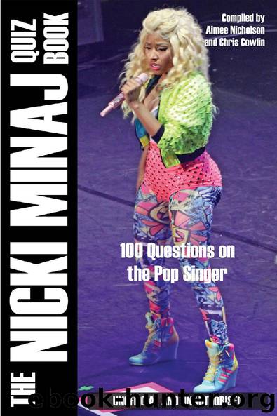 The Nicki Minaj Quiz Book by Aimee Nicholson & Chris Cowlin