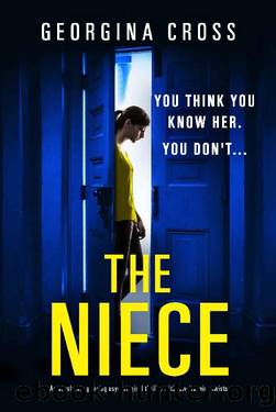 The Niece: An absolutely gripping psychological thriller with jaw-dropping twists by Georgina Cross