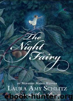 The Night Fairy by Laura Amy Schlitz