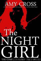 The Night Girl: The Complete Series by Amy Cross