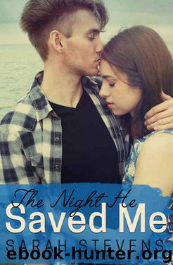 The Night He Saved Me by Sarah Stevens