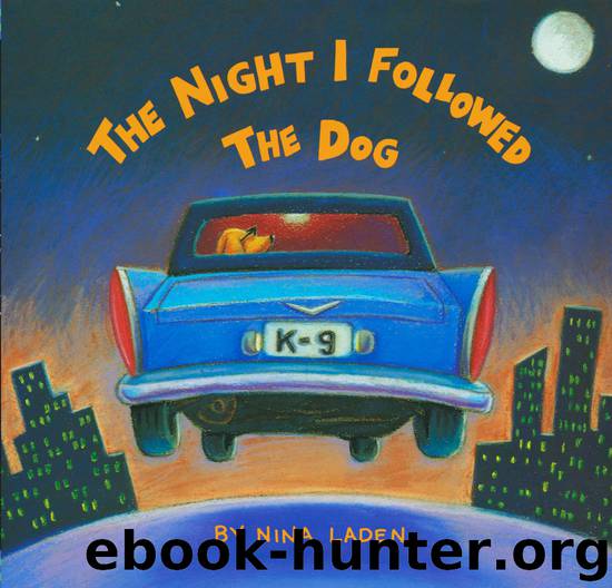 The Night I Followed the Dog by Nina Laden