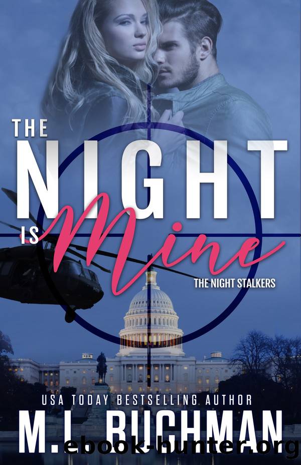 The Night Is Mine: a Night Stalkers military romantic suspense by M. L. Buchman
