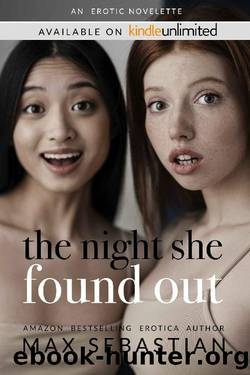 The Night She Found Out: An Erotic Short by Max Sebastian