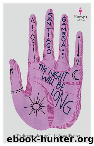 The Night Will Be Long by Santiago Gamboa