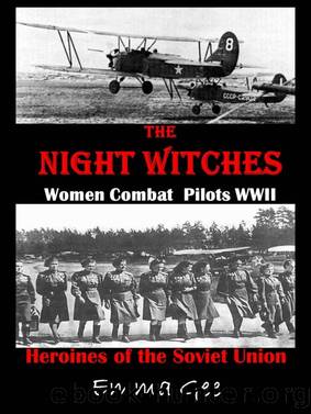 The Night Witches-Russian Combat Pilots WWII-Heroines of the Soviet Union by Emma Gee
