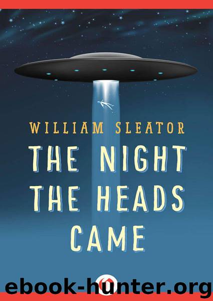 The Night the Heads Came by Sleator William
