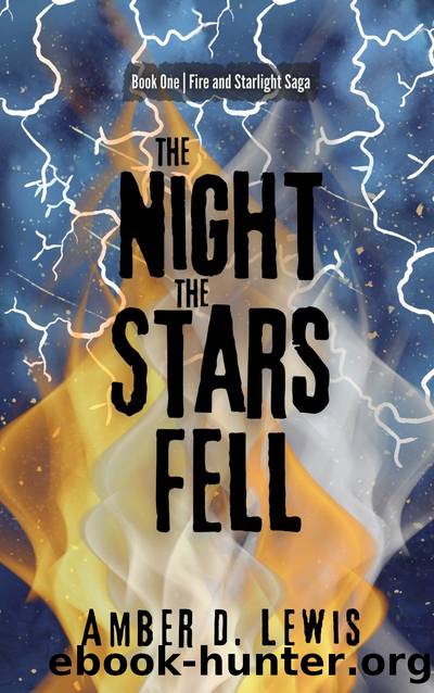 The Night the Stars Fell: Book One | Fire and Starlight Saga by Amber D. Lewis