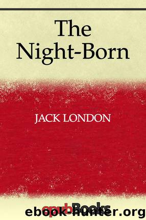 The Night-Born by London Jack
