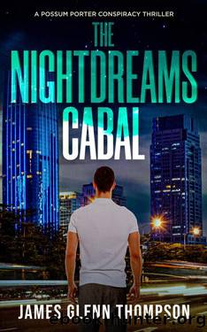 The Nightdreams Cabal: A Possum Porter Conspiracy Thriller by James Glenn Thompson