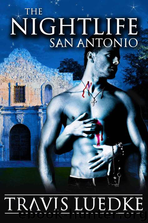 The Nightlife San Antonio: (Urban Fantasy Romance) (The Nightlife Series) by Travis Luedke