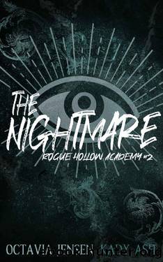 The Nightmare (Rogue Hollow Academy Book 2) by Octavia Jensen & Kady Ash