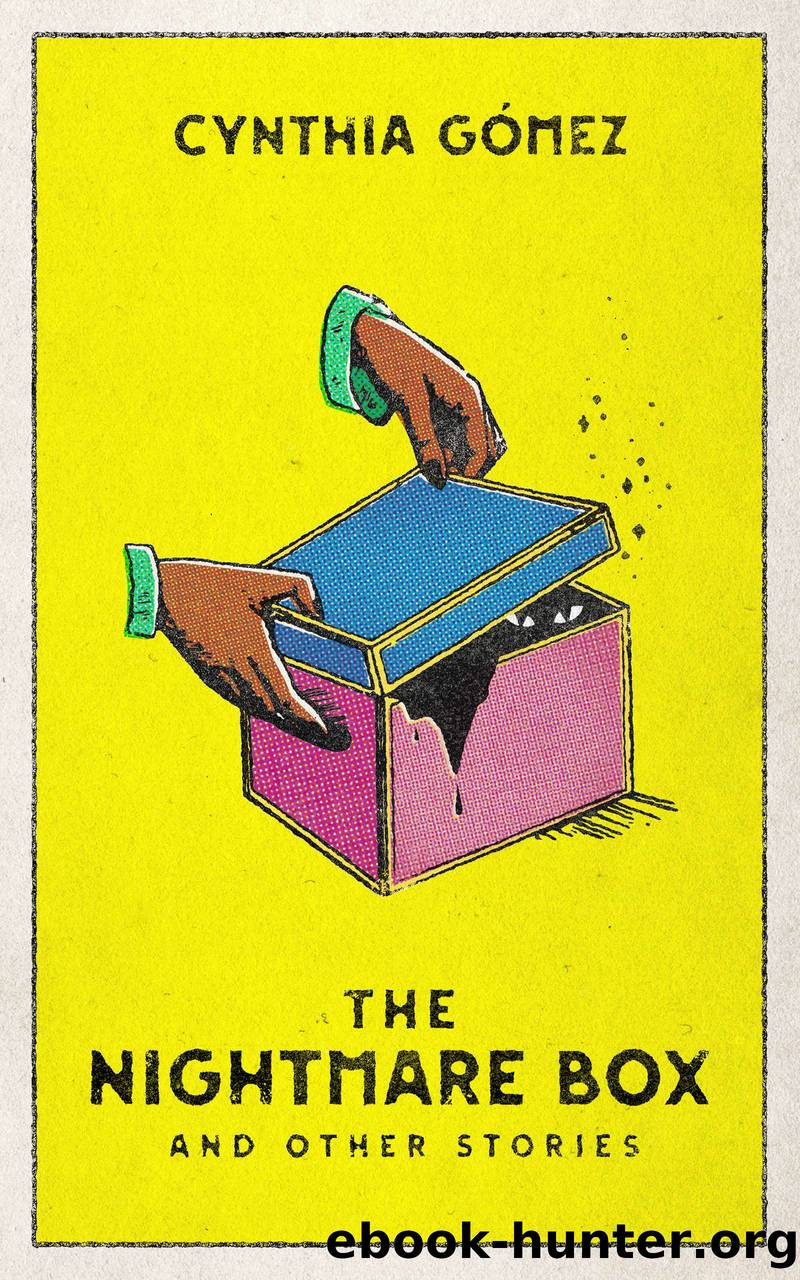 The Nightmare Box and Other Stories by Cynthia Gómez