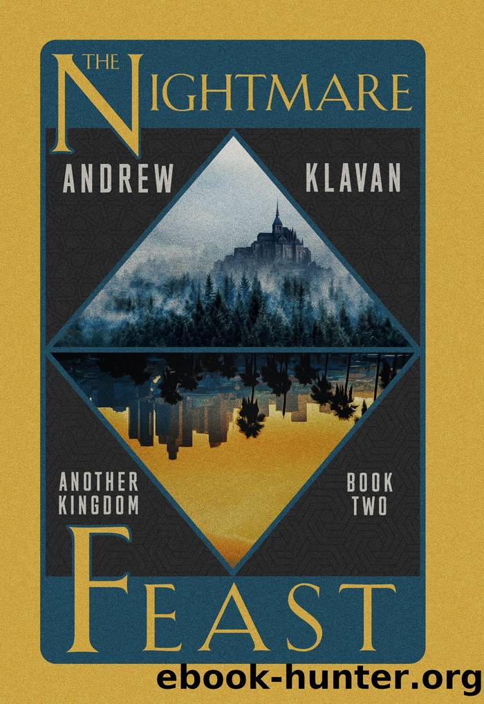 The Nightmare Feast: Another Kingdom, Book Two by Andrew Klavan