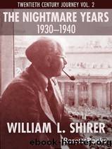 The Nightmare Years, 1930-1940: Twentieth Century Journey Vol. II by Shirer William L