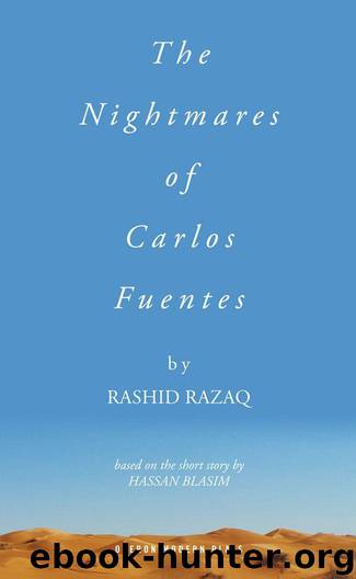 The Nightmares of Carlos Fuentes by Rashid Razaq & Hassan Blasim