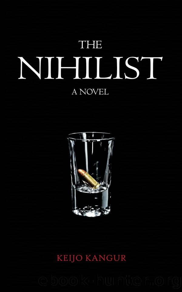 The Nihilist: A Novel by Keijo Kangur