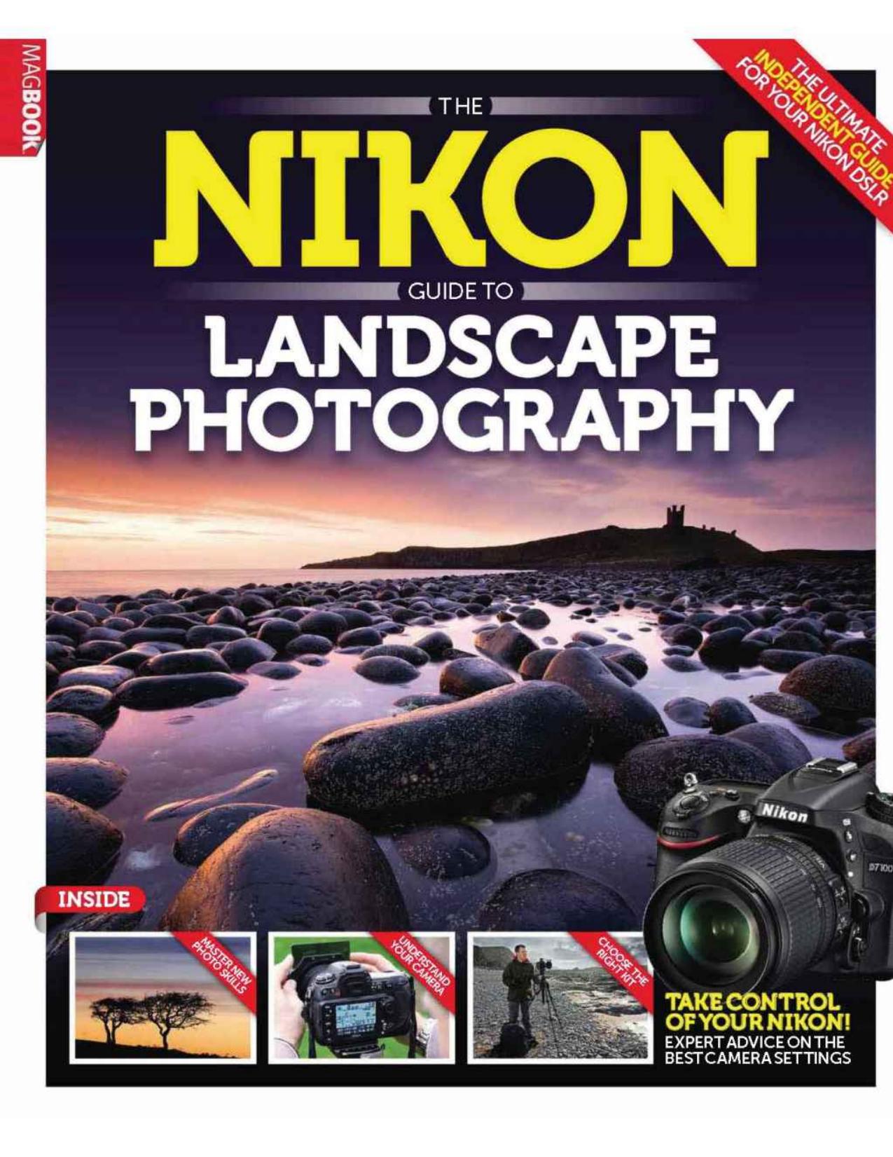 The Nikon Guide To Landscape Photography: Master Your Photography And Image-Editing Skills, And Maximize Your Artistic Talen by mounir mounir