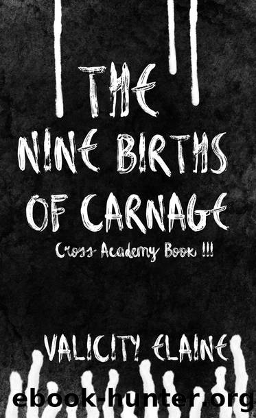 The Nine Births of Carnage (Cross Academy Book 3) by Elaine Valicity