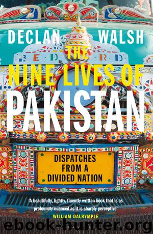 The Nine Lives of Pakistan by Declan WALSH