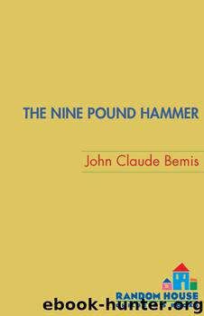 The Nine Pound Hammer by John Claude Bemis