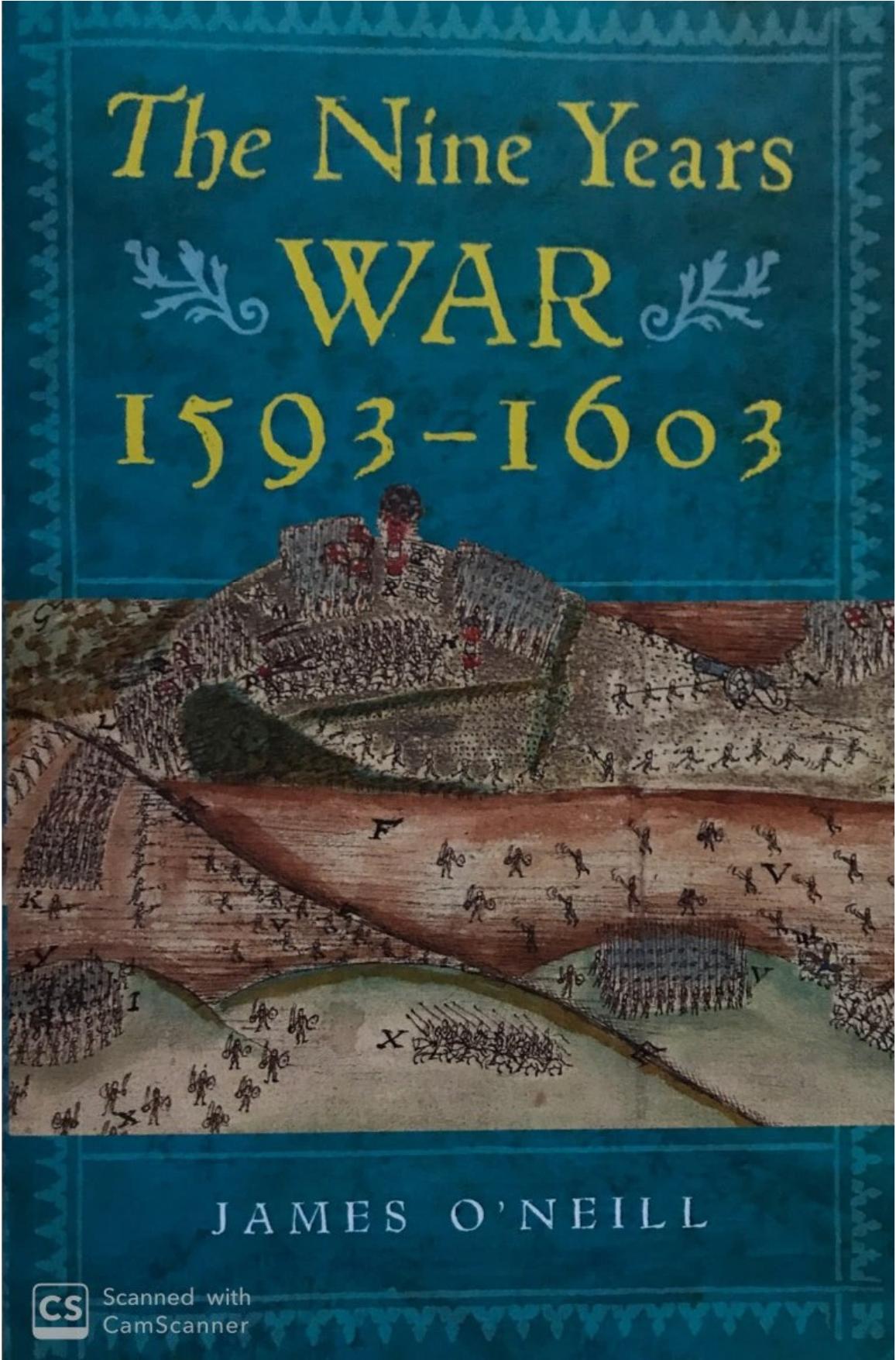 The Nine Years War, 1593-1603: OâNeill, Mountjoy and the Military Revolution by James O’Neill