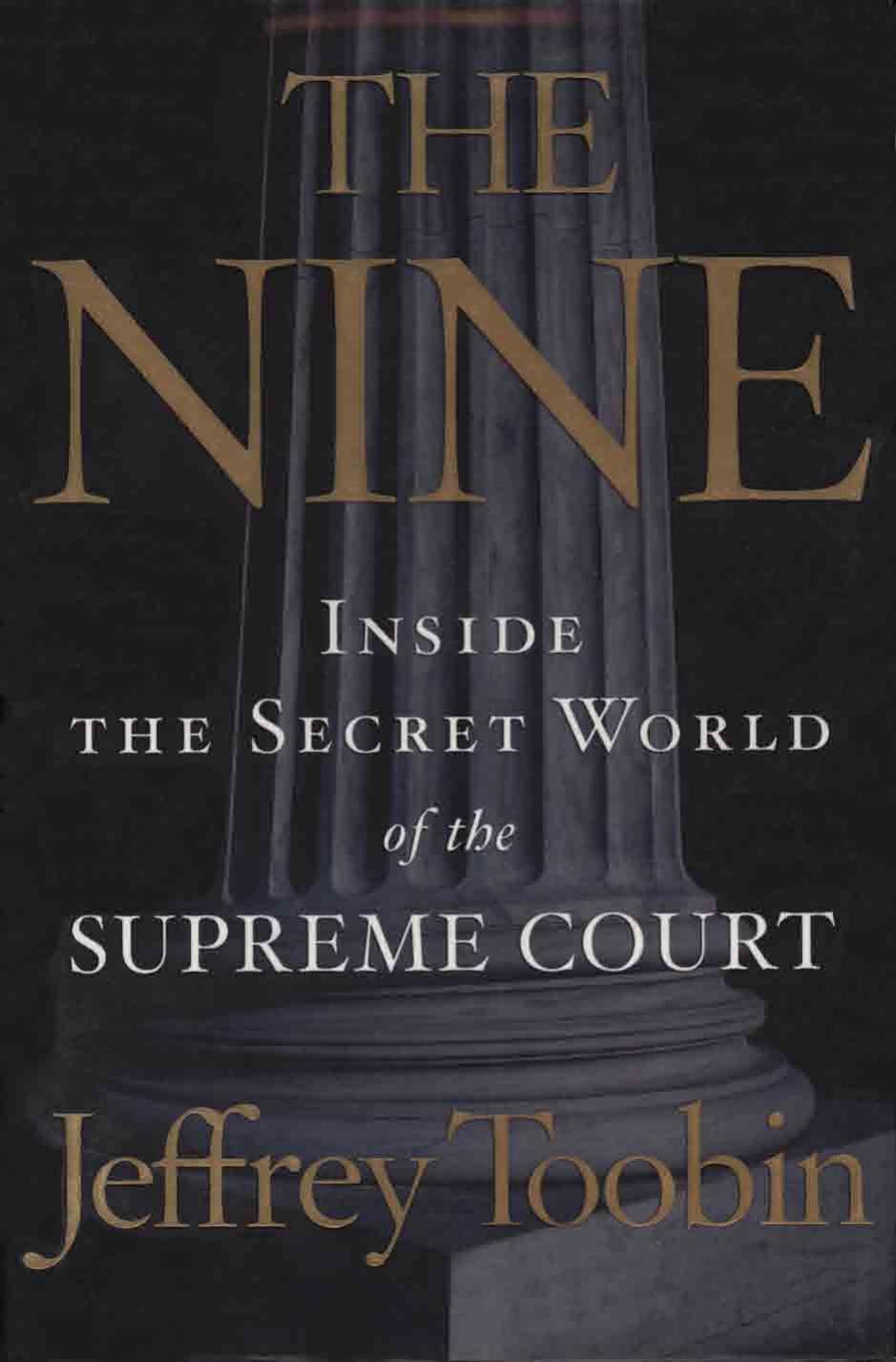The Nine: Inside the Secret World of the Supreme Court by Jeffrey Toobin