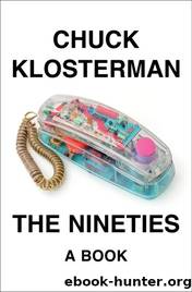 The Nineties: A Book by Klosterman Chuck
