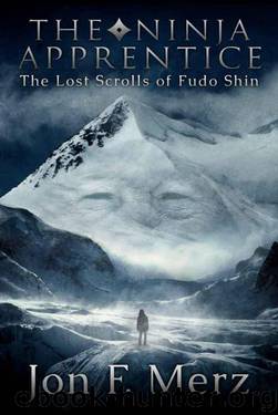 The Ninja Apprentice: The Lost Scrolls of Fudo Shin by Jon F. Merz