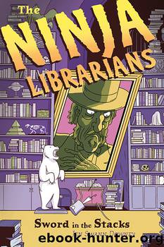 The Ninja Librarians: Sword in the Stacks by Jen Swann Downey