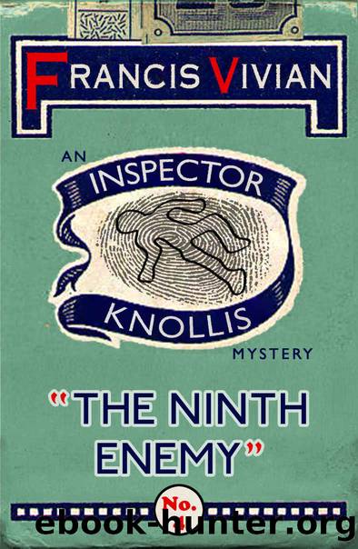 The Ninth Enemy: An Inspector Knollis Mystery (The Inspector Knollis Mysteries Book 4) by Francis Vivian