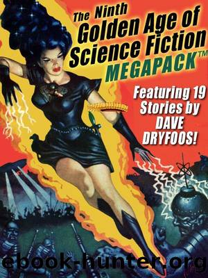 The Ninth Golden Age of Science Fiction MEGAPACK Â®: Dave Dryfoos by Dave Dryfoos