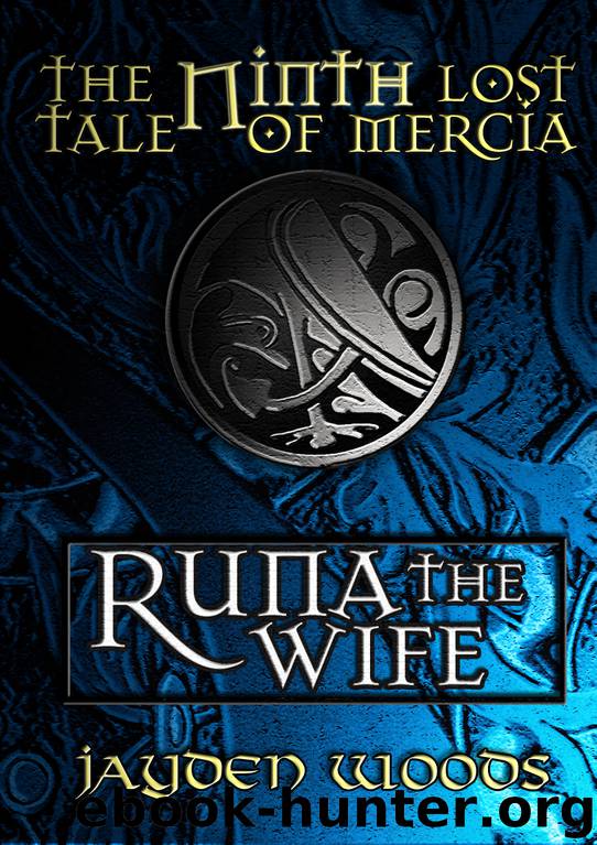 The Ninth Lost Tale of Mercia: Runa the Wife by Jayden Woods
