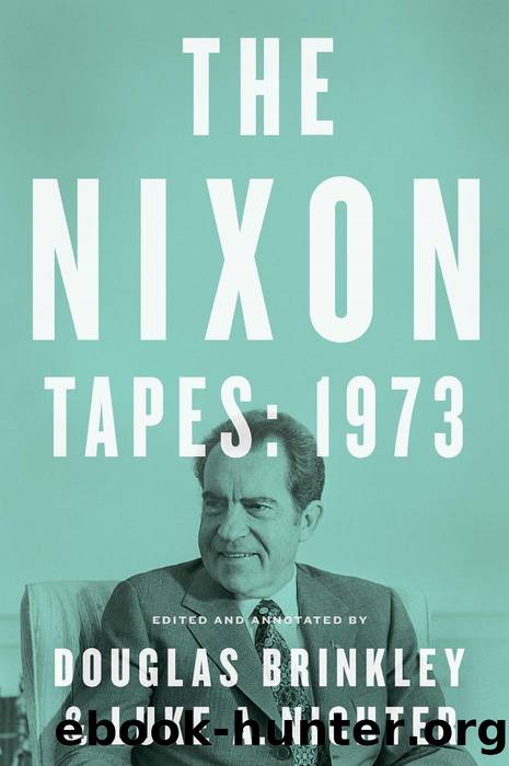 The Nixon Tapes: 1973 by Douglas Brinkley & Luke Nichter