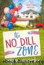 The No Dill Zone (A Spicetown Mystery Book 7) by Sheri Richey