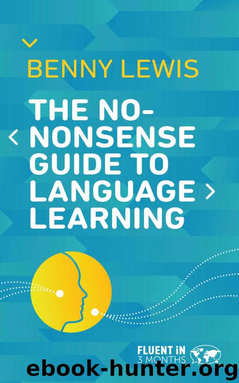 The No-Nonsense Guide to Language Learning: Hacks and Tips to Learn a Language Faster by Benny Lewis