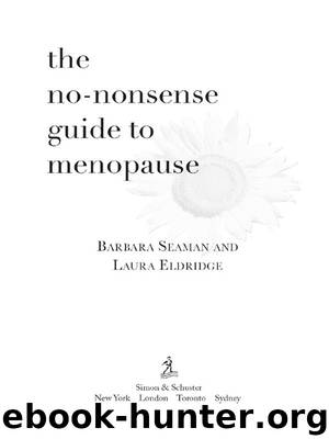 The No-Nonsense Guide to Menopause by Barbara Seaman & Laura Eldridge