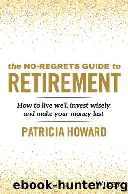 The No-Regrets Guide to Retirement by Patricia Howard