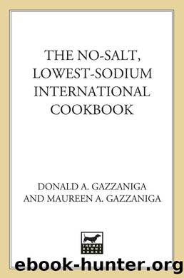 The No-Salt, Lowest-Sodium International Cookbook by Donald A. Gazzaniga