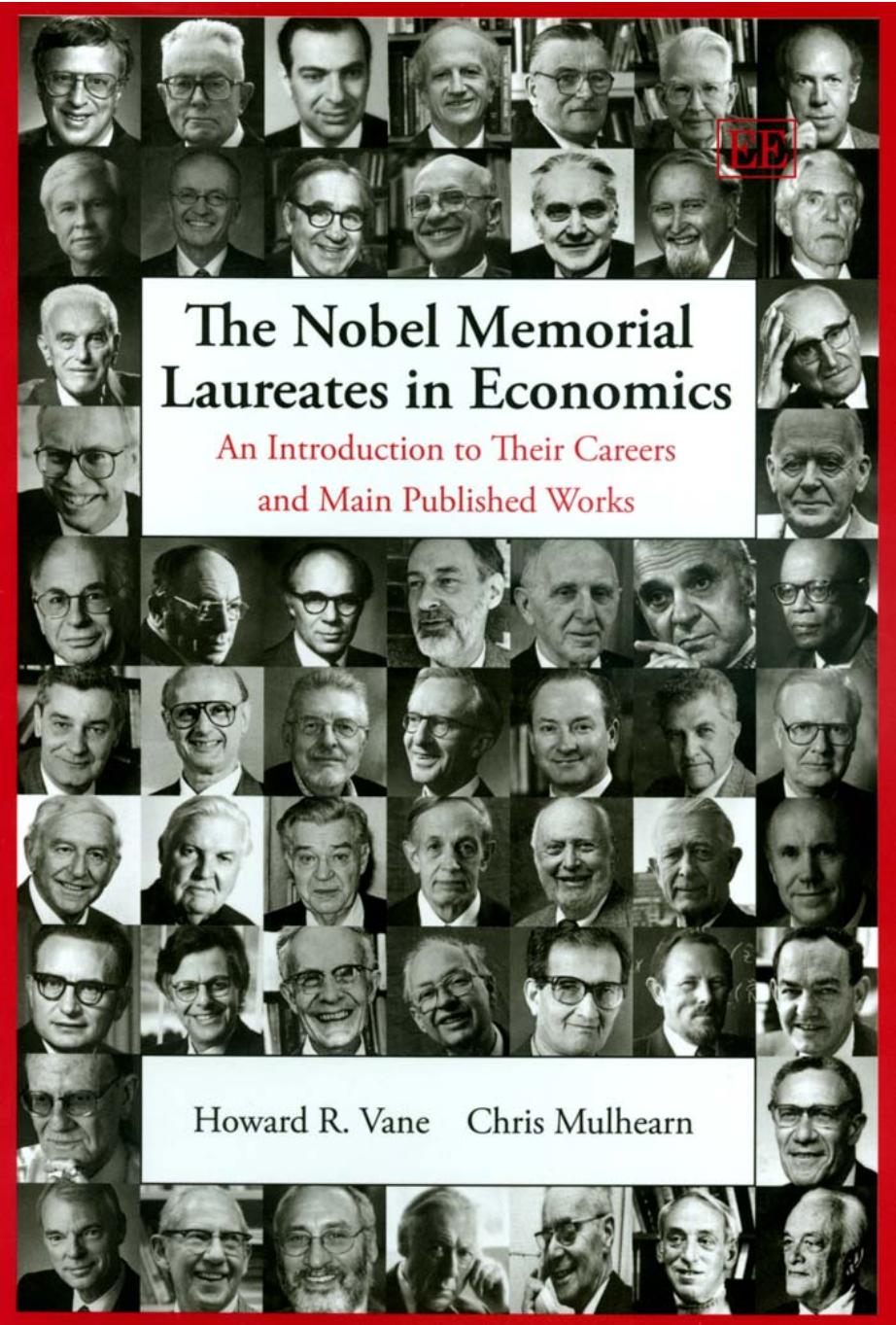 The Nobel Memorial Laureates in Economics: An Introduction to Their Careers And Main Published Works by Howard R. Vane Chris Mulhearn